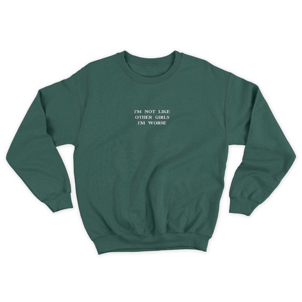 Embroidered I’m not like other girls sweatshirt